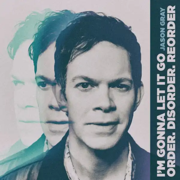 Jason Gray - Order Disorder Reorder
